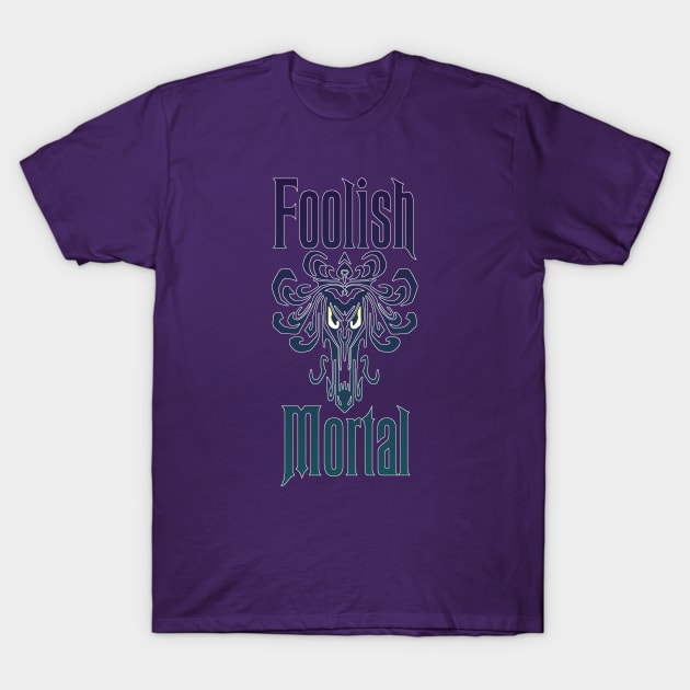 Foolish Mortal T-Shirt by MPopsMSocks